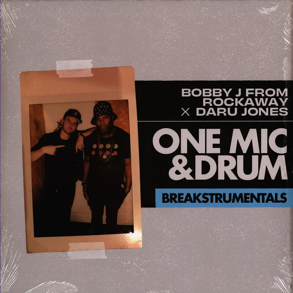 Bobby J From Rockaway X Daru Jones – One Mic & Drum - Breakstrumentals
