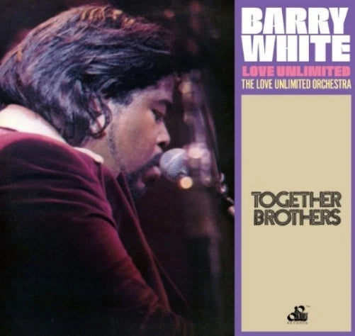 Barry White, Love Unlimited, The Love Unlimited Orchestra – Together Brothers