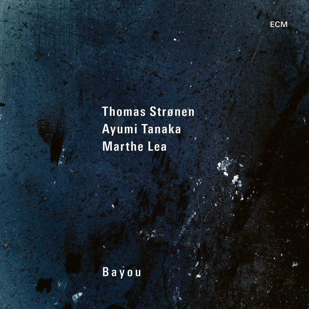 Thomas Strønen, Ayumi Tanaka, Marthe Lea – Bayou