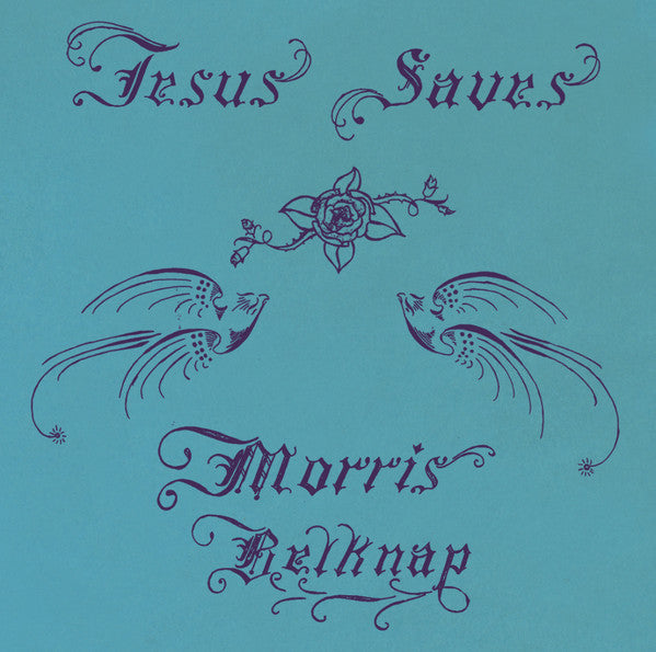 Morris Belknap – Jesus Saves