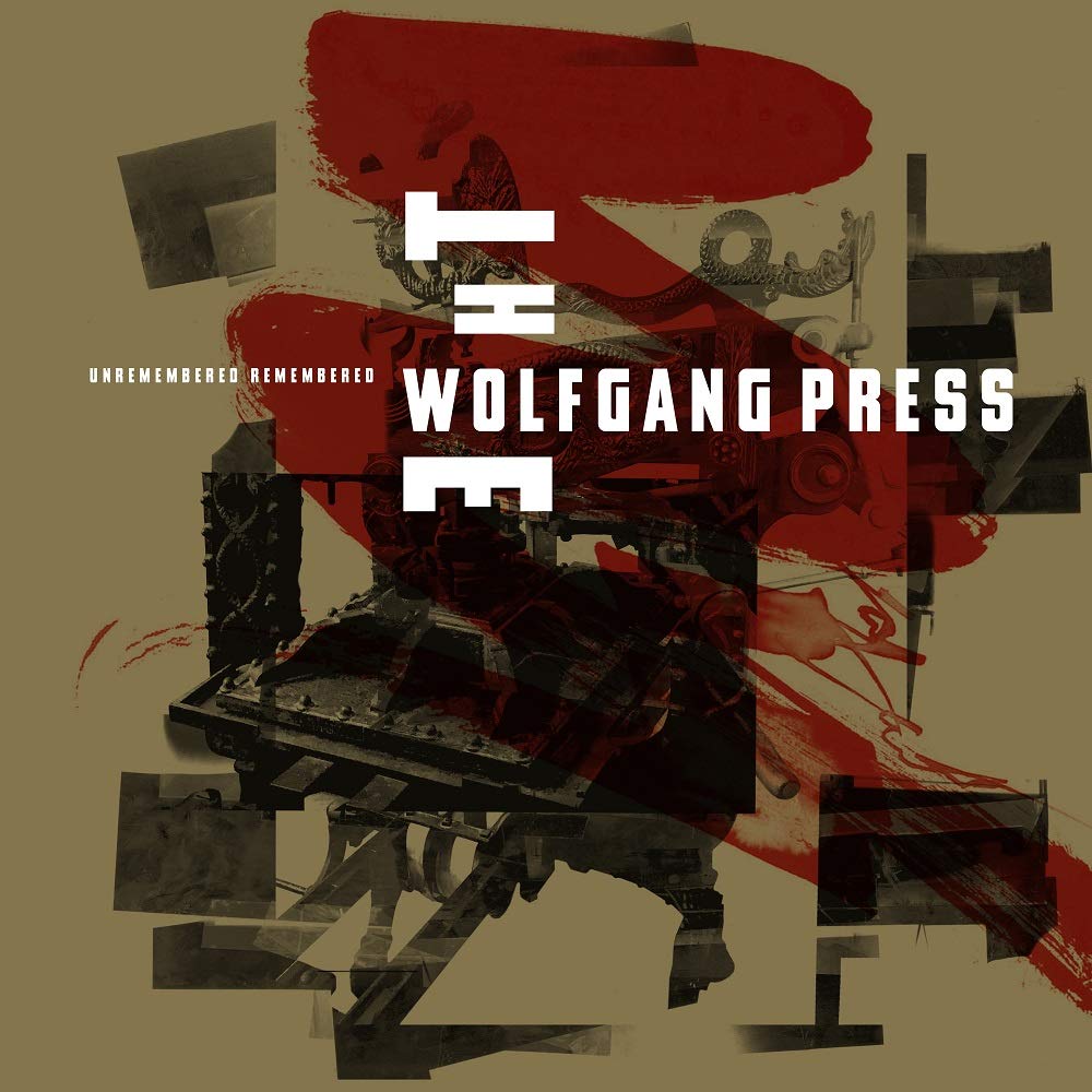 The Wolfgang Press – Unremembered Remembered