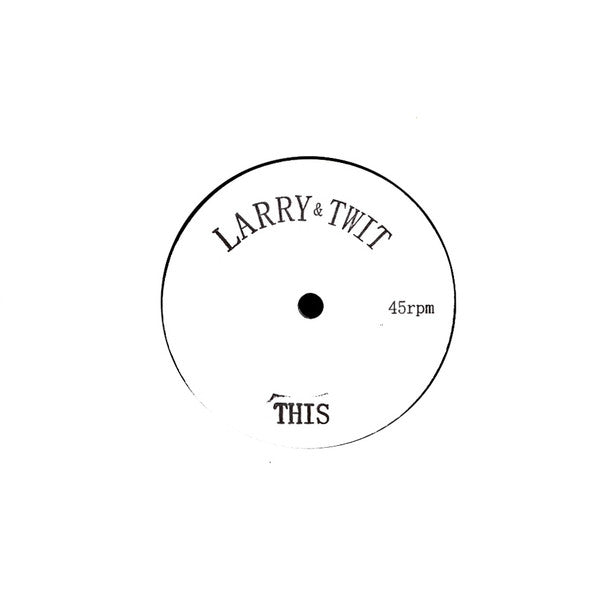 Larry &amp; Twit ‎– This / That