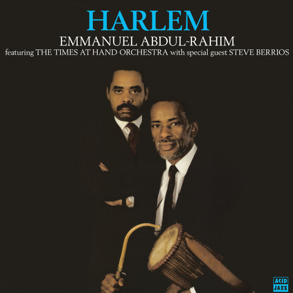 Emmanuel Abdul-Rahim Featuring The Times At Hand Orchestra With Special Guest Steve Berrios – Harlem